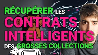 Récupérer les Contrats Intelligents des plus grosses collections de NFTs [upl. by Nnylrahc]