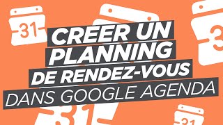 Créer un planning de rendezvous dans Google Agenda [upl. by Eyllek]