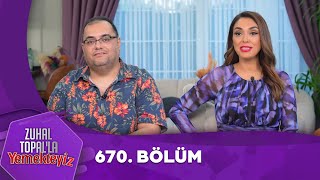 Zuhal Topalla Yemekteyiz 670 Bölüm Yemekteyiz [upl. by Eidarb337]