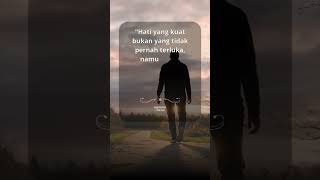 Hati yang kuat quotes katasemangat motivasidiri katamotivasi inspirasi hatiyangterluka shorts [upl. by Mahtal763]