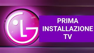 Tv LG Smart  prima installazione e sintonia [upl. by Halilak]