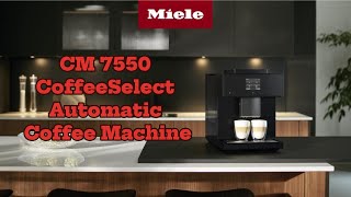 Automatic Coffee Machine ReviewsMiele CM 7550 CoffeeSelect Automatic Coffee Machine [upl. by Rockafellow352]