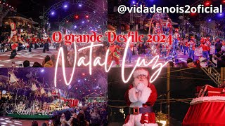 NATAL LUZ EM GRAMADO 2024  O GRANDE DESFILE 😍🎄 [upl. by Namrak]