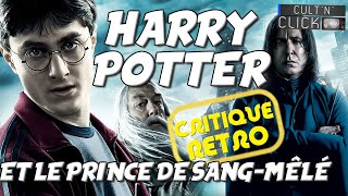 HARRY POTTER ET LE PRINCE DE SANGMÊLÉ  Critique rétro [upl. by Allys69]