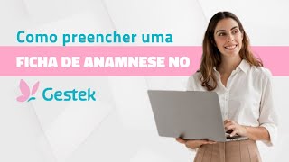 Como preencher uma Ficha de Anamnese no Gestek [upl. by Dat]