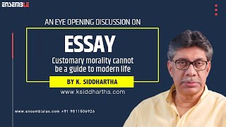 Customary morality cannot be a guide to modern life  ESSAY100  ESSAY  K Siddhartha [upl. by Zerimar473]