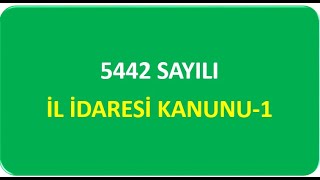 5442 SAYILI İL İDARESİ KANUNU1 [upl. by Artiek]