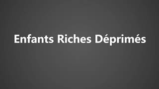 How To Pronounce Enfants Riches Deprimes [upl. by Eibo]