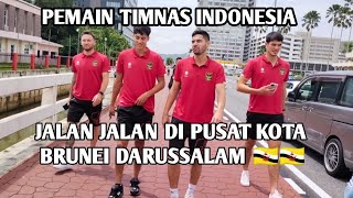 PEMAIN TIMNAS INDONESIA  ADA DI PUSAT IBU KOTA BRUNEI DARUSSALAM 🇧🇳🇧🇳 [upl. by Vasta]