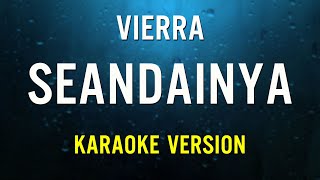 Seandainya  Vierra  Karaoke Version [upl. by Orth375]