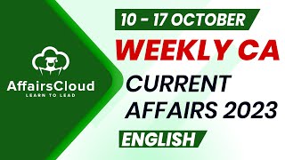 Current Affairs Weekly  10  17 October 2023  English  Current Affairs  AffairsCloud [upl. by Pozzy]