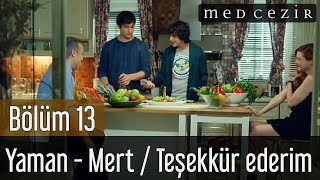 Medcezir 13Bölüm  Yaman  Mert  Teşekkür ederim [upl. by Ahseele]