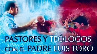 😲Pastores y Teólogos Bautistas con el padre Luis Toro LA EUCARISTIA [upl. by Greff]