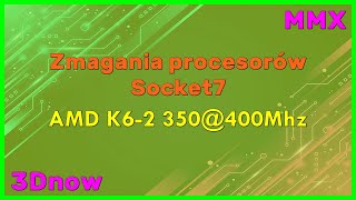 MMX3DNow Zmagania Procesorów Socket7 AMD K62 350400 Mhz [upl. by Gemma]