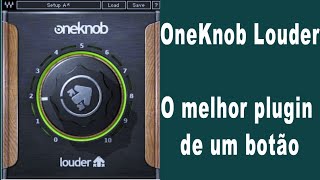 OneKnob Louder  O melhor plugin de um botão [upl. by Nnaeiluj]