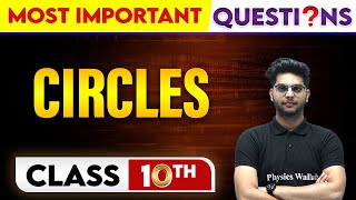 CIRCLES  MOST Important Questions  Class10th [upl. by Drofhsa952]