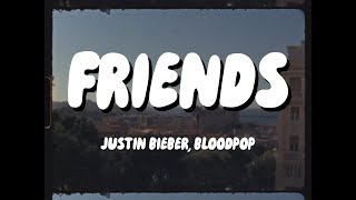 Justin Bieber amp BloodPop  Friends Lyrics [upl. by Shaina]