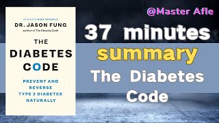 Summary of The Diabetes Code by Jason Fung  37 minutes audiobook summary health fitness dieting [upl. by Lederer]