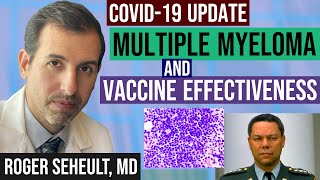 Multiple Myeloma How CoMorbidities Can Impact Vaccine Efficacy for COVID 19 Update 136 [upl. by Mountford507]