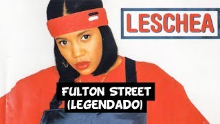 Leschea  Fulton St Legendado [upl. by Truk704]