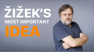 Žižek’s Most Important Idea [upl. by Atsyrk]