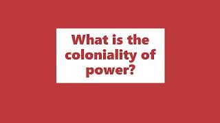 What is the coloniality of power [upl. by Lebiram]