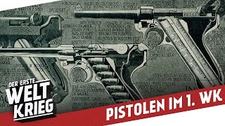 Pistolen im 1 Weltkrieg I DER ERSTE WELTKRIEG Special [upl. by Nance]