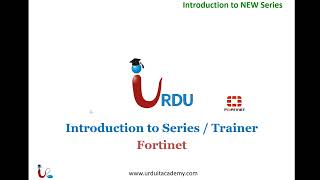 URDU IT Introduction to Fortinet Firewall Series [upl. by Weidar519]