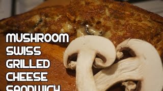 Grilled Cheese Sandwich Recipe  Mushroom Swiss [upl. by Cornew]