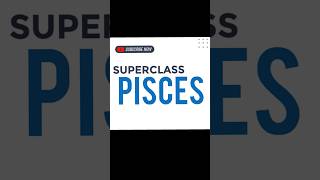 SUPERCLASS  PISCES [upl. by Joiner]