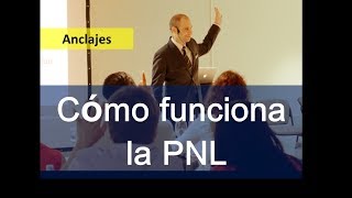 ¿Cómo funciona la PNL – 4 Los anclajes [upl. by Zoi]