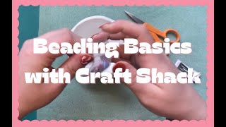 Beading basics with Craft Shack [upl. by Keslie]