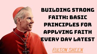 Building Strong Faith Basic Principles for Applying Faith Every Day latest [upl. by Rustice]