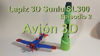 Lapiz 3D Sunlu SL300  Avión  Episodio 02 En español [upl. by Heuser]