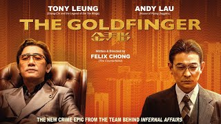 The Goldfinger 2023 Movie  Tony Leung Andy Lau Charlene Choi Simon Yam  Review and Facts [upl. by Ylicec]