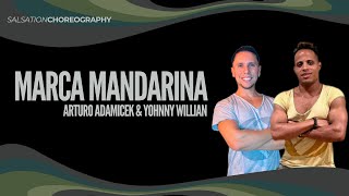 MARCA MANDARINA SALSATION®️ Choreography by SEI ‘s Yohnny Willian y Arturo Adamicek [upl. by Ybeloc14]