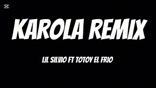 KAROLA REMIX  LIL SILVIO FT TOTOY EL FRIO [upl. by Booma472]