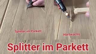 Großen Riss im Holzparkett reparieren  gefährliche Splitter im Parkett mit Wachs schließen [upl. by Mcclure]