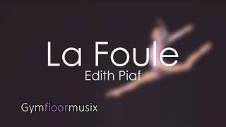 La Foule by Edith Piaf  Gymnastic Floor Music [upl. by Pascoe]