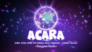 ACARA Voc Ever Slkr Ft Tegar Ola REMAKE  DISKO TANAH  Bangyoes Remix [upl. by Aralc]