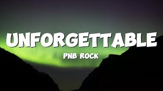 PnB Rock  Unforgettable Lyrics [upl. by Ahtelra384]