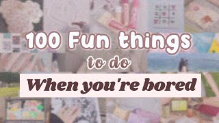 100 FUN THINGS TO DO WHEN YOURE BORED not clickbait [upl. by Ahseinet702]