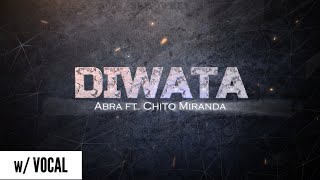 DIWATA  ABRA ft CHITO MIRANDA with vocal [upl. by Augy465]