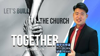 Lets Build the Church Together  Pastor Elson Chew  Kepong CMC  22092024 [upl. by Reteid352]