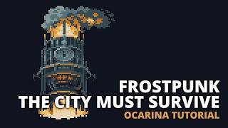 Frostpunk  The City Must Survive  Ocarina tutorial  tabs [upl. by Bernhard]