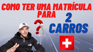 COMO TER UMA MATRÍCULA PARA DOIS CARROS NA SUÍÇA [upl. by Bruno]