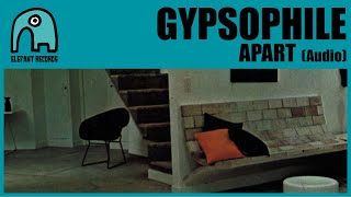 GYPSOPHILE  Apart Audio [upl. by Analed961]