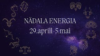 ⚡️ Nädala Energia ⚡️ 29aprill5mai 🔮 12 Tähemärki 🔮 [upl. by Sucul]