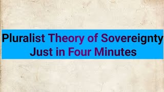 Pluralist Theory of Sovereignty  Just in four minutes [upl. by Conney]