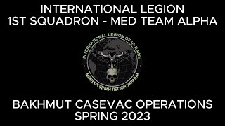 Bakhmut Casevac Operations  International Legion  Med Team Alpha  Spring 2023 [upl. by Yasmine]